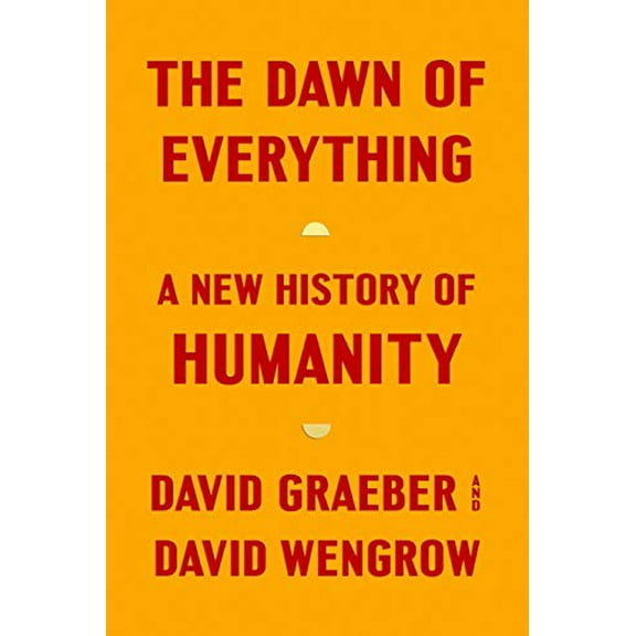 Pre-Owned The Dawn of Everything: A New History of Humanity, 9780374157357, 0374157359, Hardcover, 1 edition