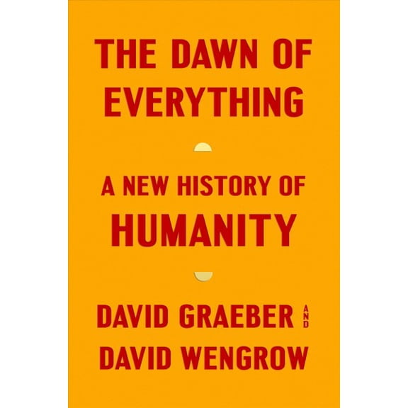 Pre-Owned The Dawn of Everything: A New History of Humanity
