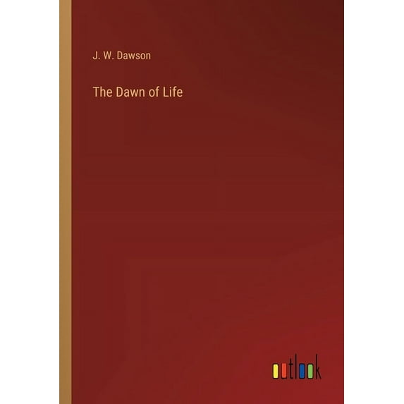 The Dawn of Life (Paperback)