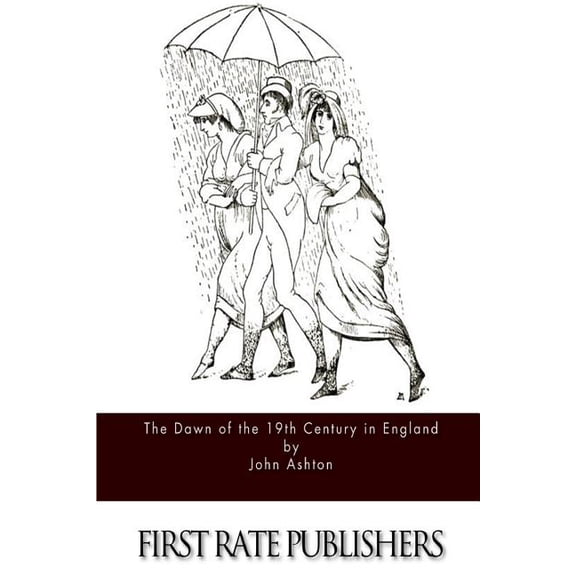 The Dawn of the 19th Century in England (Paperback)