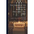 thumbnail image 1 of The Dawn of the Catholic Revival in England, 1781-1803; (Hardcover), 1 of 1