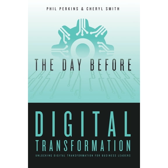 The Day Before Digital Transformation, (Paperback)