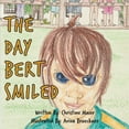 thumbnail image 1 of The Day Bert Smiled: A Children's Book About Cleft Lip and Palate Awareness, (Paperback), 1 of 1