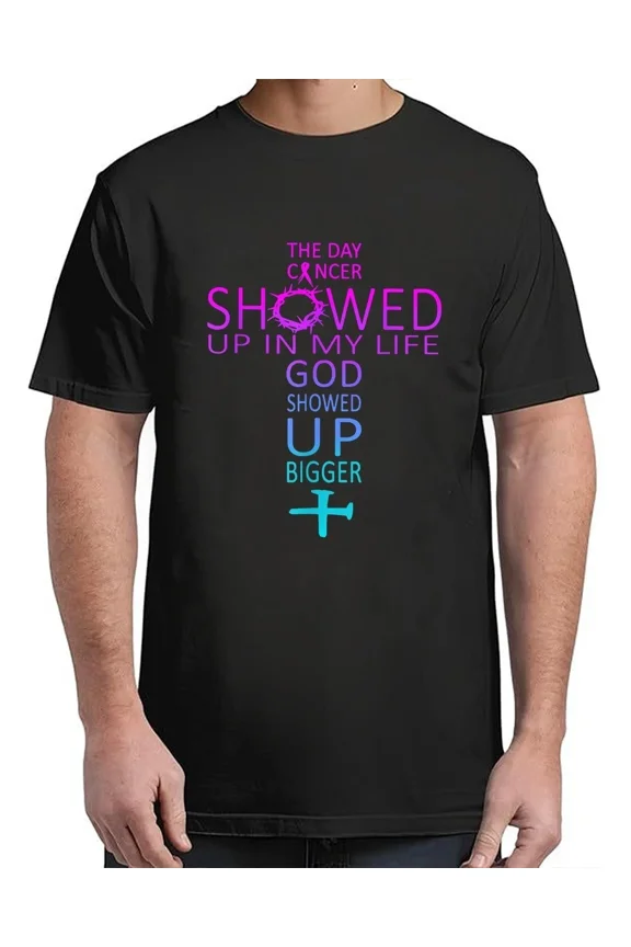 The Day Cancer Showed Up God Showed Up Bigger Unisex T-Shirt up to size 5XL