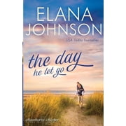 Hawthorne Harbor Romance The Day He Let Go Sweet Contemporary Romance, Book 4, Paperback