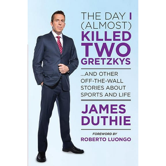 The Day I (Almost) Killed Two Gretzkys, (Paperback)