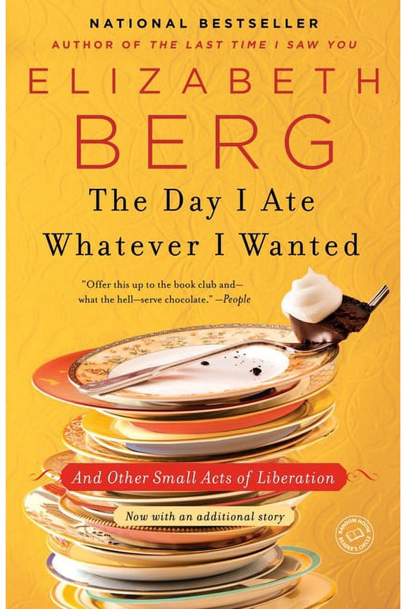 The Day I Ate Whatever I Wanted: And Other Small Acts of Liberation, (Paperback)