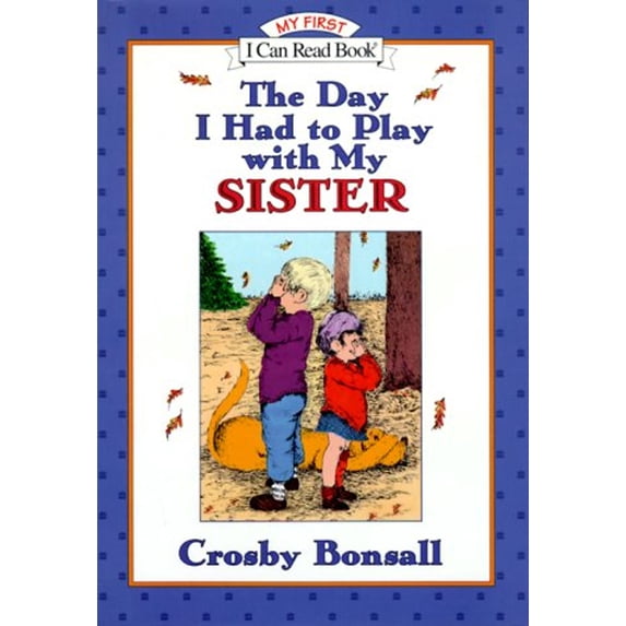 Pre-Owned The Day I Had to Play With My Sister (My First I Can Read) (Unknown) 0060281812 9780060281816