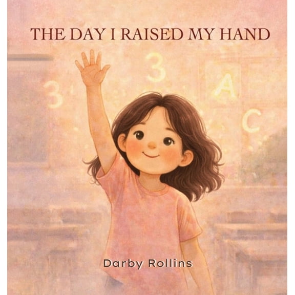 The Day I Raised My Hand, (Hardcover)