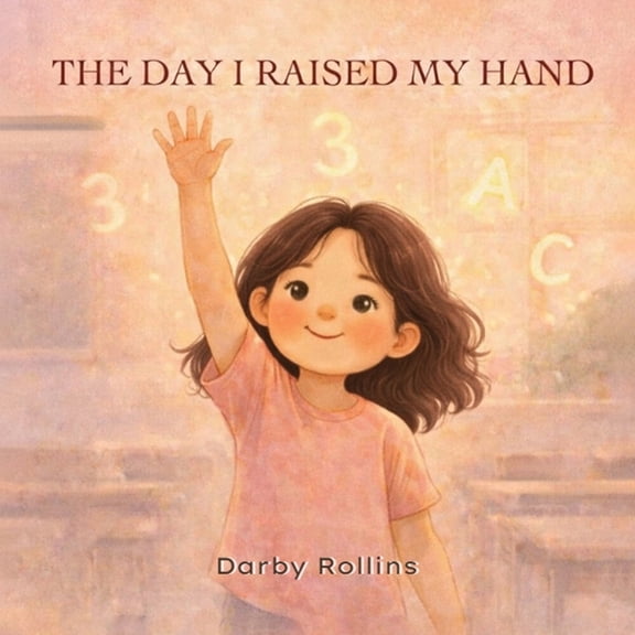 The Day I Raised My Hand, (Paperback)