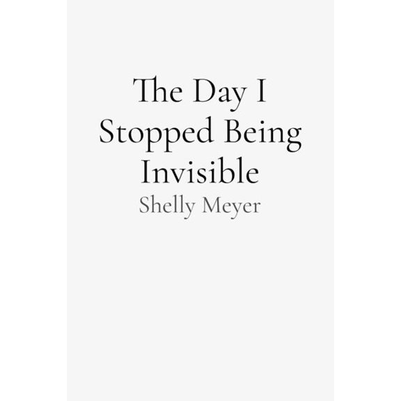 The Day I Stopped Being Invisible, (Paperback)