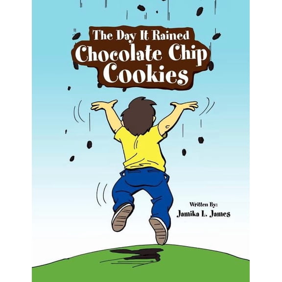 The Day It Rained Chocolate Chip Cookies, (Paperback)