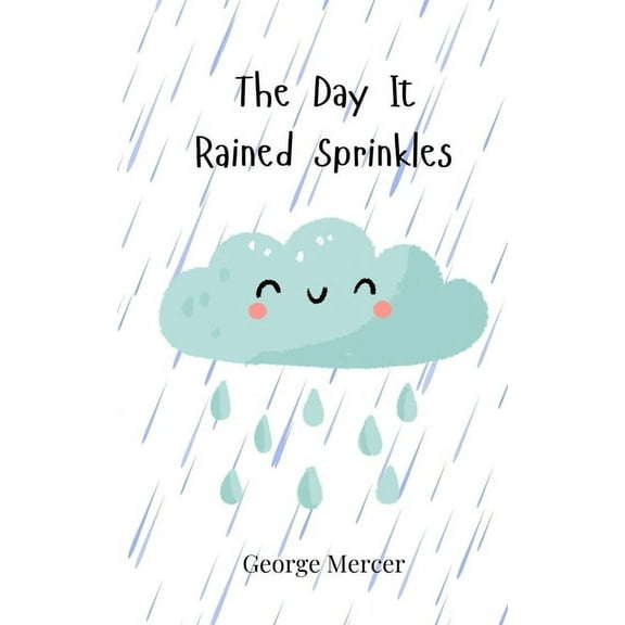 The Day It Rained Sprinkles, (Paperback)
