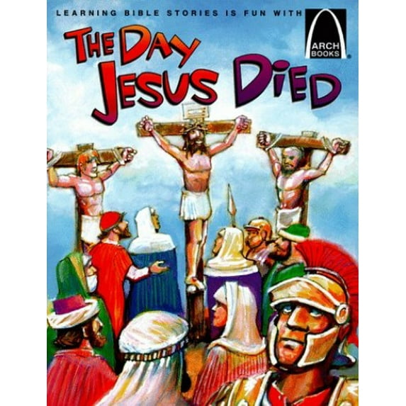 Pre-Owned The Day Jesus Died: Matthew 26:47-27:66; Mark 14:43-15:47; Luke 22:47-23:56; And John 18:1-19:42 for Children (Paperback) 0570075432 9780570075431