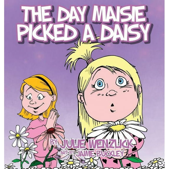 The Day Maisie Picked a Daisy, (Hardcover)