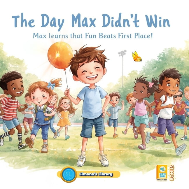 The Day Max Didn't Win: Max Learns That Fun Beats First Place!, (Paperback)