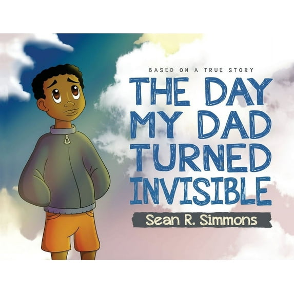 The Day My Dad Turned Invisible, (Paperback)