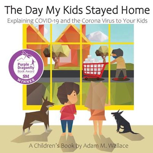 Pre-Owned The Day My Kids Stayed Home : Explaining COVID-19 and the Corona Virus to Your Kids (Paperback) 9781087873411