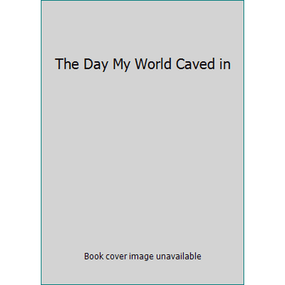 Pre-Owned The Day My World Caved in (Paperback) 1904685560 9781904685562