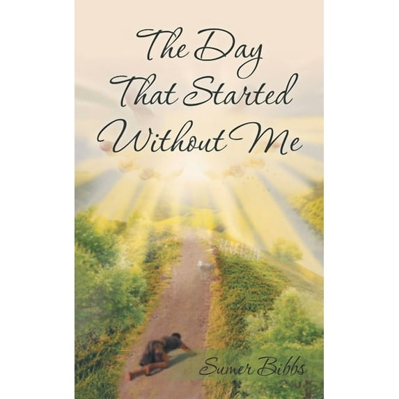 The Day That Started Without Me, (Paperback)