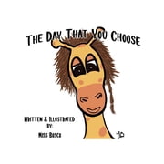 The Day That You Choose A book about a giraffe that helps kids when anger control be an issue. Paperback