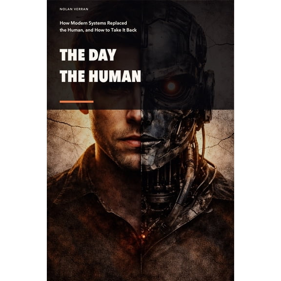 The Day The Human Died: How Modern Systems Replaced the Human, and How to Take It Back, (Paperback)