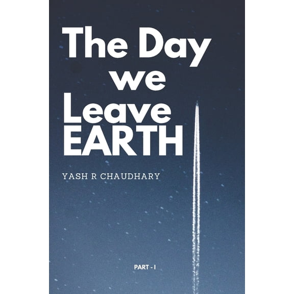 The Day We Leave Earth The Day We Leave Earth, Book 1, (Paperback)