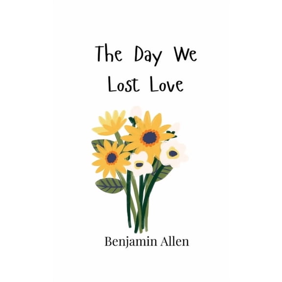 The Day We Lost Love, (Paperback)