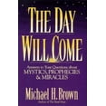 thumbnail image 1 of Pre-Owned The Day Will Come: Answers to Your Questions about Mystics, Prophecies, and Miracles (Paperback) 0892839449 9780892839445, 1 of 1
