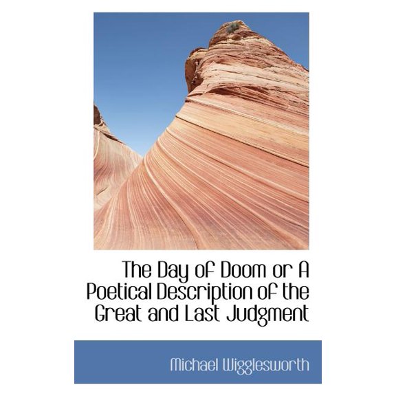 The Day of Doom or a Poetical Description of the Great and Last Judgment (Paperback)