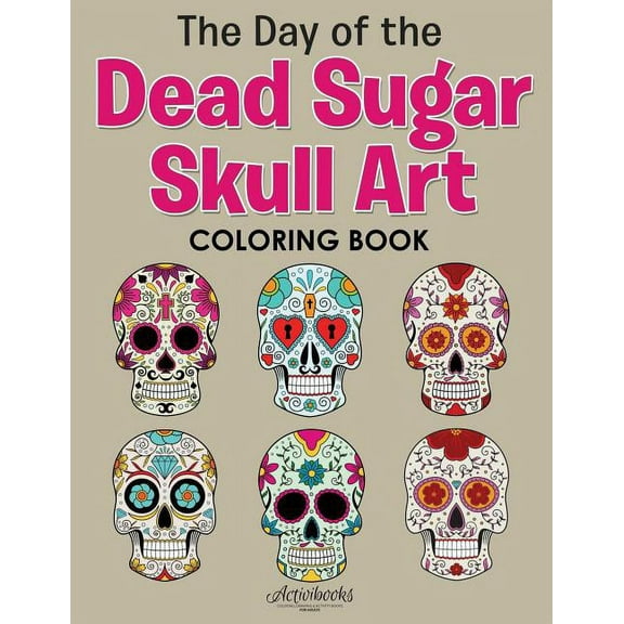 The Day of the Dead Sugar Skull Art Coloring Book (Paperback)