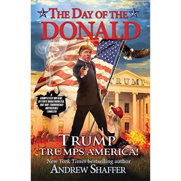 Pre-Owned The Day of the Donald: Trump Trumps America (Paperback) 1683310454 9781683310457