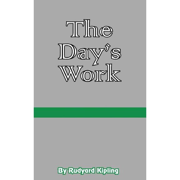 The Day's Work: The Works of Rudyard Kipling, (Paperback)