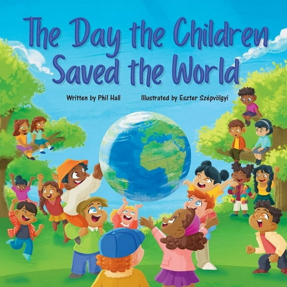 The Day the Children Saved the World, (Paperback)