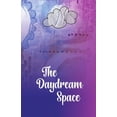 thumbnail image 1 of The Daydream Space: Look forward to your morning routine and finish your week feeling grounded and successful, (Paperback), 1 of 1