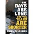 thumbnail image 1 of The Days Are Long But The Years Are Shorter, (Hardcover), 1 of 1