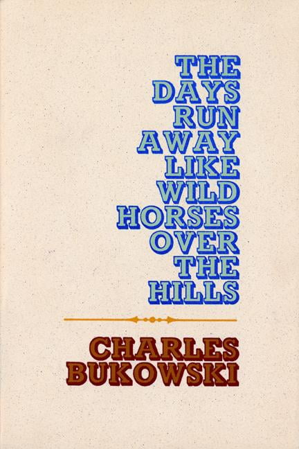 The Days Run Away Like Wild Horses Paperback Poetry Book