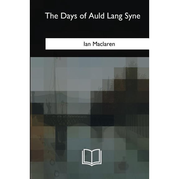 The Days of Auld Lang Syne (Paperback)