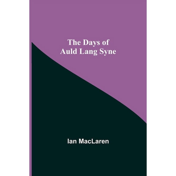 The Days of Auld Lang Syne, (Paperback)