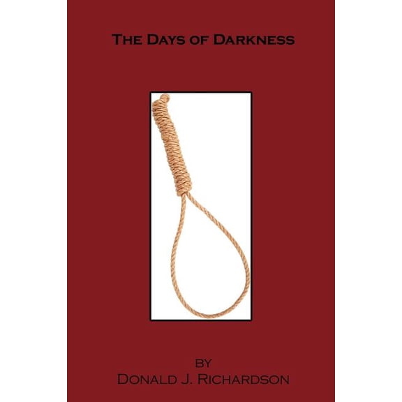 The Days of Darkness (Paperback) by Donald J Richardson