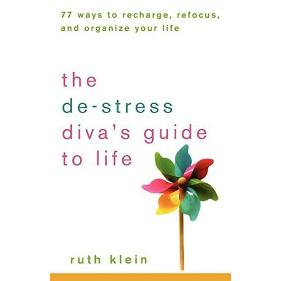 Pre-Owned The De-Stress Diva's Guide to Life: 77 Ways to Recharge, Refocus, and Organize Your Life (Paperback) 0470239581 9780470239582