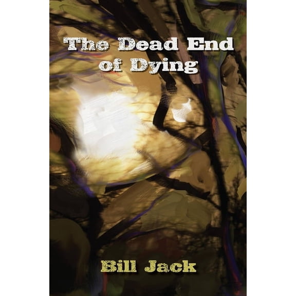 The Dead End of Dying, (Paperback)