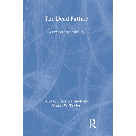 The Dead Father: A Psychoanalytic Inquiry, (Hardcover)