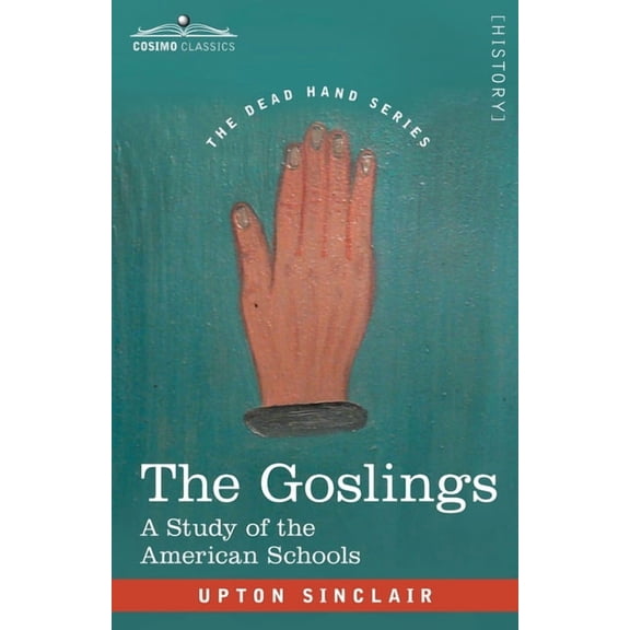The Dead Hand The Goslings: A Study of the American Schools, (Paperback)