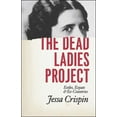 thumbnail image 1 of Pre-Owned The Dead Ladies Project: Exiles, Expats, and Ex-Countries (Paperback) 022627845X 9780226278452, 1 of 1