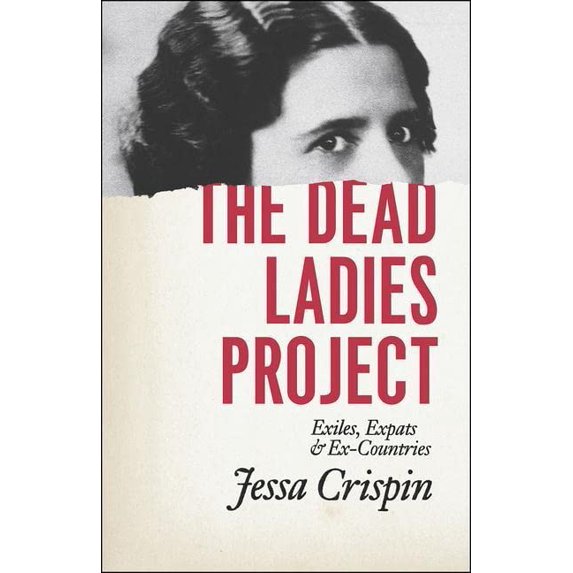 Pre-Owned The Dead Ladies Project: Exiles, Expats, and Ex-Countries (Paperback) 022627845X 9780226278452