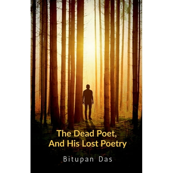 The Dead Poet, And His Lost Poetry, (Paperback)