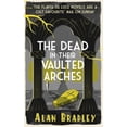 thumbnail image 1 of Pre-Owned The Dead in Their Vaulted Arches: A Flavia de Luce Mystery Book 6 Hardcover, 1 of 1