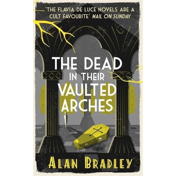 Pre-Owned The Dead in Their Vaulted Arches: A Flavia de Luce Mystery Book 6 Hardcover