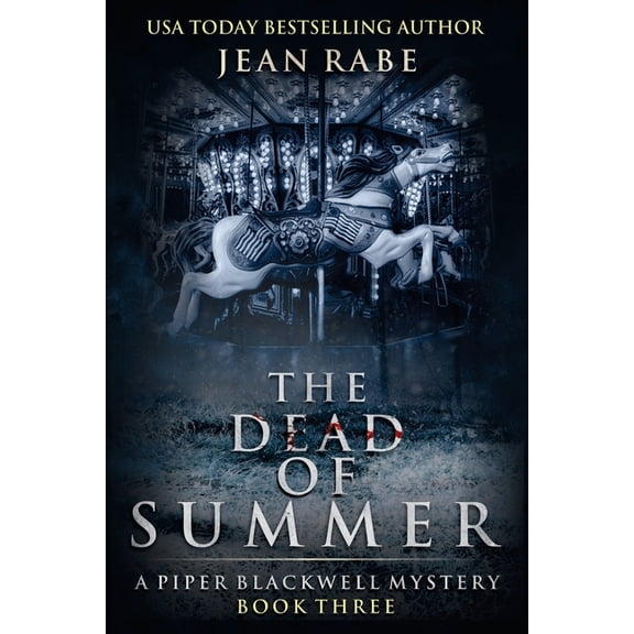 The Dead of Summer: A Piper Blackwell Mystery (Paperback) by Jean Rabe